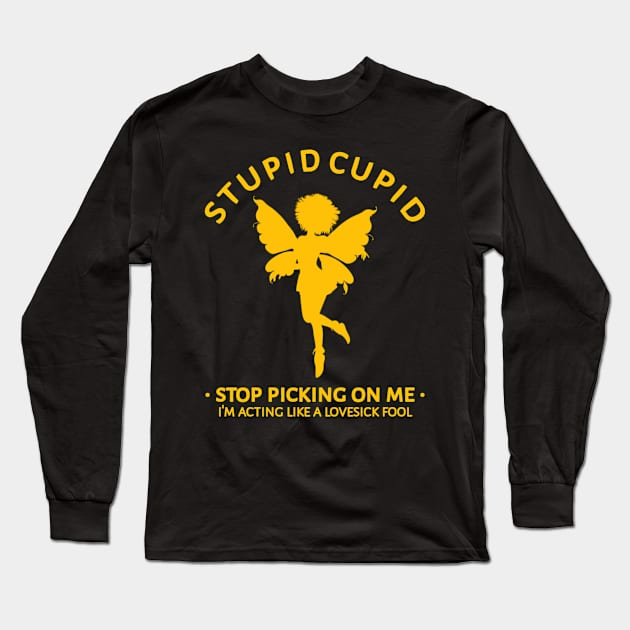 Stupid Cupid Stop Picking On Me Long Sleeve T-Shirt by radeckari25